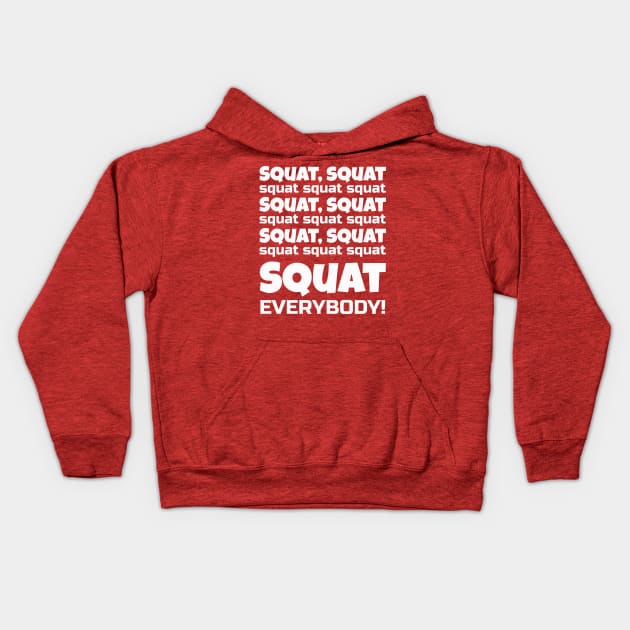 Squat Everybody! | Shots Gym T Shirt | LMFAO & Lil Jon Parody Kids Hoodie by ChristophZombie